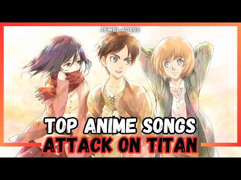 Top Attack on Titan Anime Songs