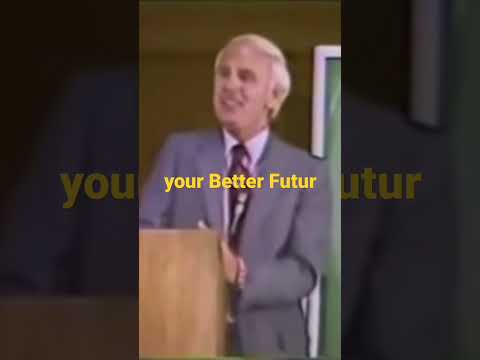 Your Better Futur |Motivational video by jim rohn