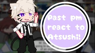 Past PM react to Atsushi || Bsd || reposted || play at 2x speed || Xue