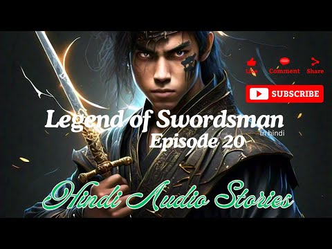 Legend of Swordsman (In Hindi) || Episode 20 || Popular Hindi Novels || Pocketfm