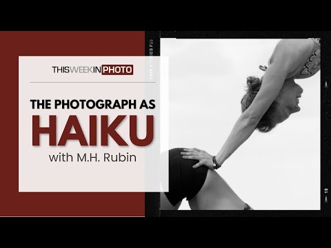 The Photograph as Haiku, with MH Rubin