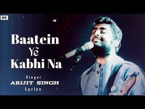 Baatein Ye kabhi Na | Arjit Singh | New Hindi Song l Bollywood Hindi Song l Romantic Hindi Song l