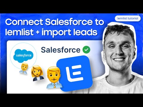 How to connect Salesforce to lemlist + import leads [lemlist tutorial]