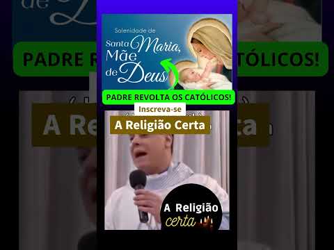 Polêmica: Católicos Se Revoltam Com Padre Pela Divindade de Maria "Mãe de Deus" #areligiaocerta