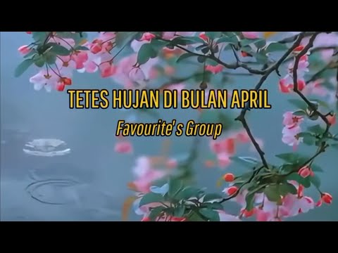 TETES HUJAN DI BULAN APRIL by Favourite's Group (with lyric)