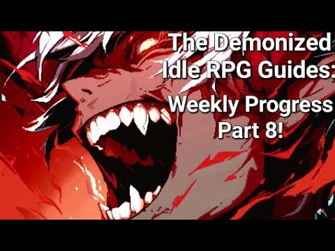 Weekly Rewards Part 8! - The Demonized Idle RPG