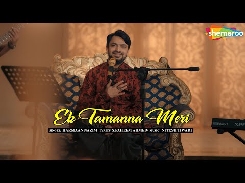 Ek Tamanna Meri | Izhaar-e-Ishq | Harmaan Nazim | Nitesh Tiwari