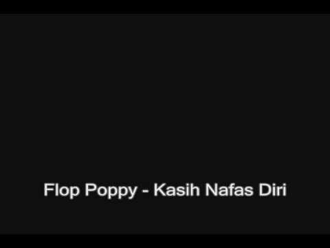 Flop Poppy - Kasih Nafas Diri ( liriklagu.biz )