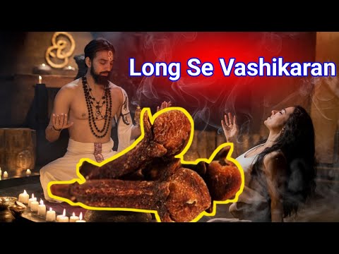 "Long Se Vashikaran: Powerful Ancient Techniques for Influence"