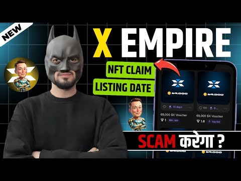 X Empire Airdrop Claim | X Empire listing date | X Empire NFT