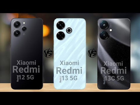 Xiaomi Redmi 12 5G Vs Xiaomi Redmi 13 5G Vs Xiaomi Redmi 13C 5G