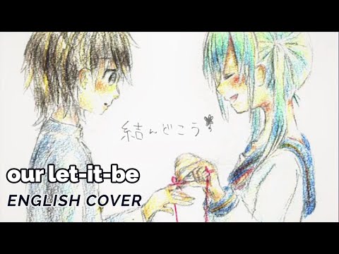 Our Let-it-Be ♥ English Cover【rachie】ぼくらのレットイットビー