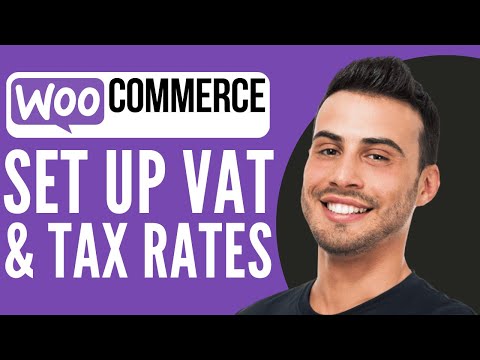 Set Up VAT & Tax Rates in WooCommerce (2025) 💼