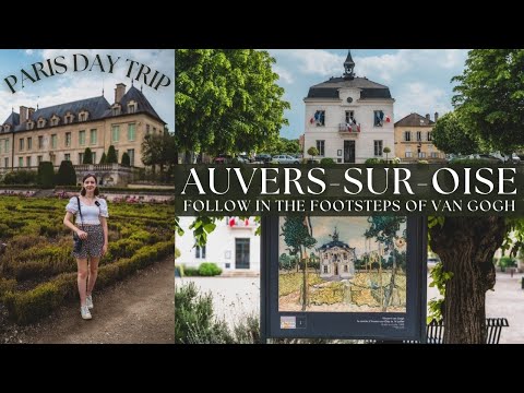 AUVERS-SUR-OISE 🎨🌻🌌 (Van Gogh Village - Paris day trip)