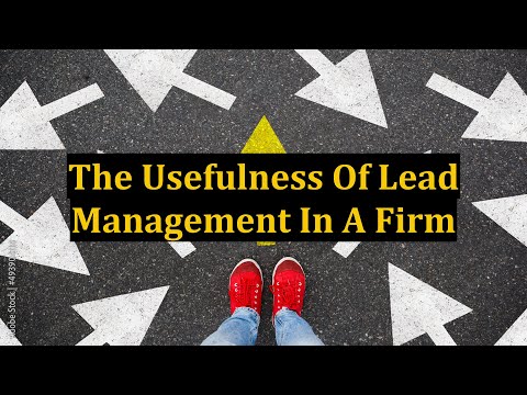 The Usefulness Of Lead Management In A Firm