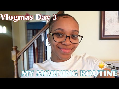 Vlogmas Day 3✨: My Morning Routine