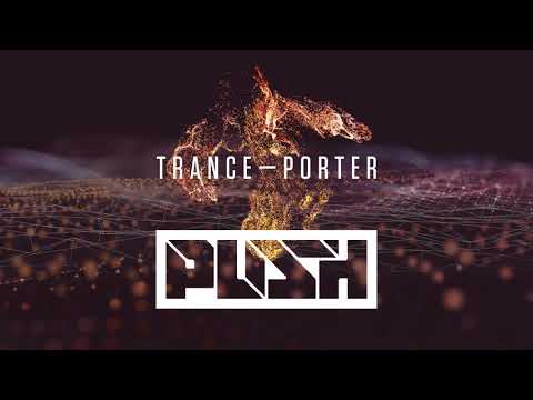 Push - Trance-porter (Full audio)