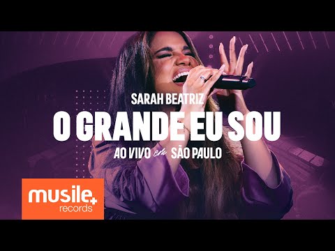 Sarah Beatriz – O Grande Eu Sou (Ao Vivo)