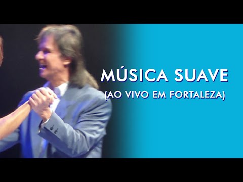 Música Suave - Roberto Carlos ao vivo em Fortaleza - 2006