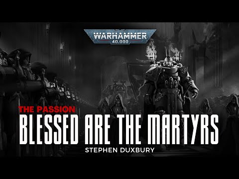 "THE PASSION PART TWO : BLESSED ARE THE MARTYRS" - WARHAMMER 40K AUDIO - THE WORD BEARERS