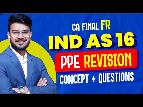 IND AS 16 PPE Revision | Concepts + Ques Revision | CA Final FR Revision | CA Aakash Kandoi