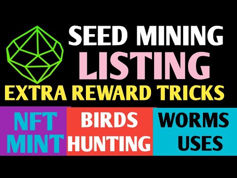 Seed Mining Listing Date | Seed Mining Extra Reward Tricks | Seed Mining New Update