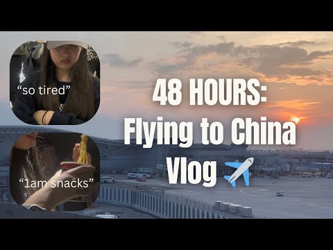 THE LONGEST 48 Hours of My Life: flying to China vlog✈️