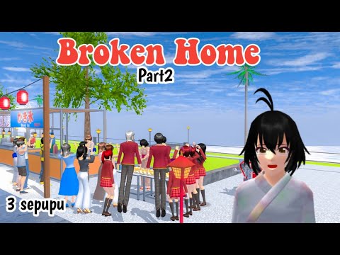 BROKEN HOME PART 2 || 3 SEPUPU || DRAMA SAKURA SCHOOL SIMULATOR ||