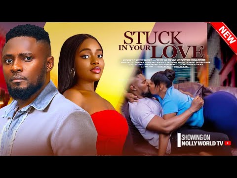 STUCK IN YOUR LOVE ( New Released) MAURICE SAM , SHAZNAY OKAWA NIGERIAN MOVIE