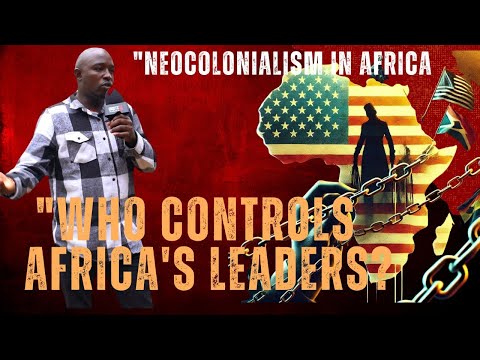 "NEOCOLONIALISM IN AFRICA: THE HIDDEN INFLUENCE ON LEADERSHIP"