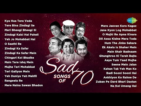 Sad Songs Of 70s | Yeh Jo Mohabbat Hai | Kya Hua Tera Vada | Tere Bina Zindagi Se | Old Hindi Songs