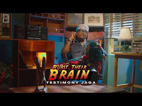 Testimony Jaga - Burst My Brain (Teaser Video)