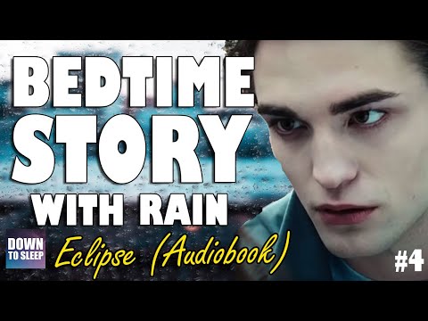 Twilight Eclipse (Audiobook with rain - Part 4) | ASMR Bedtime Story | Down To Sleep