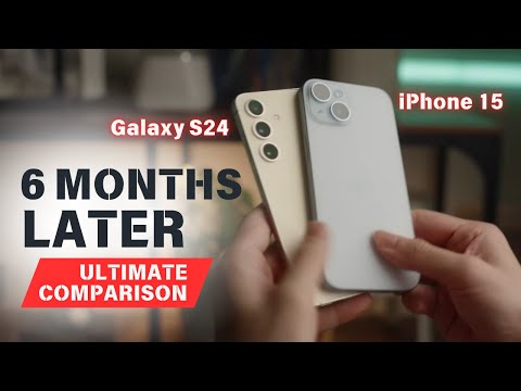 iPhone 15 vs Samsung Galaxy S24 Comparison: Ultimate Review After 6 Months