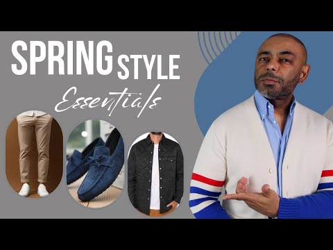 12 Spring Style Essentials Every Man Needs 2024