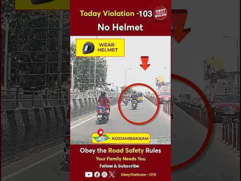 TODAY VIOLATION - 103 Please wear a helmet for your safety #otr #chennaitrafficpolice