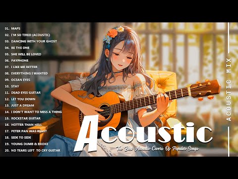 Best Acoustic Songs Collection - Chill Acoustic Love Songs 2024 - Guitar Covers Of Popular Songs