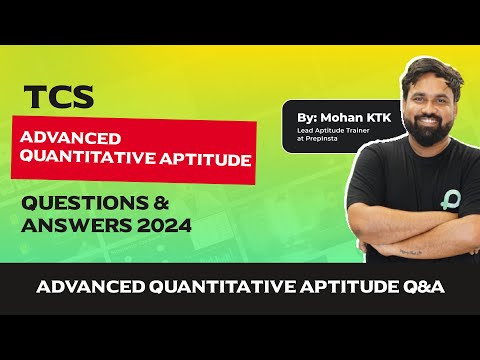 TCS Advanced Quantitative Aptitude Questions and Answers 2024