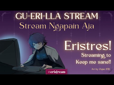 GU-ERI-LLA STREAM 2 - Streaming Supaya Senantiasa Waras [ Vtuber Indonesia ]