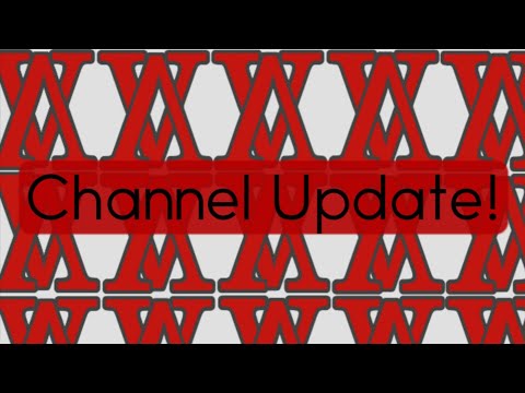 Channel Update!