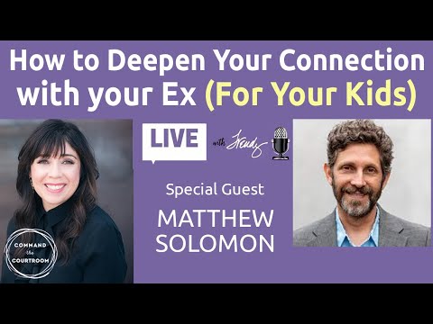 After Custody: Deepening Your Connection With Your Ex (For Your Kids) | Matthew Solomon