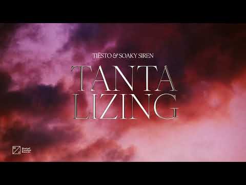 Tiësto & Soaky Siren - Tantalizing (Official Audio)