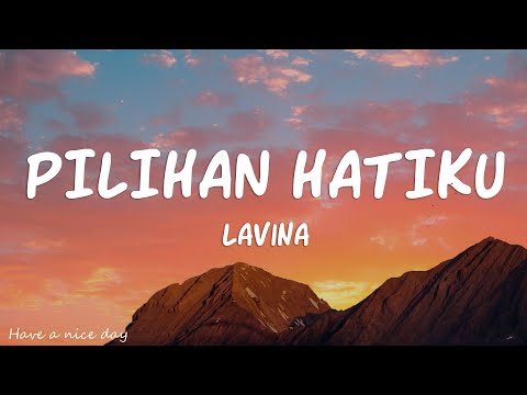 Pilihan Hatiku - Lavina ( Lyrics)