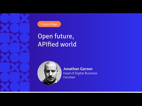 Open future, APIfied world | Jonathan Garzon | APIX 2024