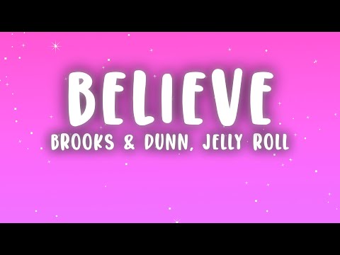 Brooks & Dunn - Believe (Lyrics) ft. Jelly Roll