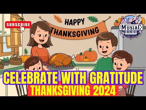 Celebrate with Gratitude 🦃✨ Thanksgiving Day 2024! 🎶 Children's songs 🎶 videos for children