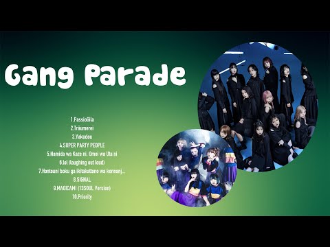 Gang Parade 2024 ~ The Best Songs Of Gang Parade