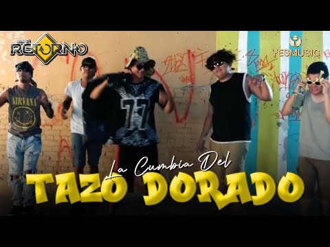 Grupo Retorno | Cumbia Del Tazo Dorado | Video Oficial