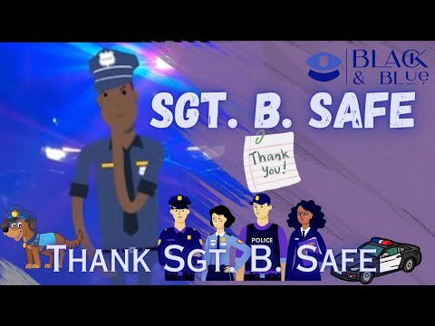 Thank Sgt. B. Safe