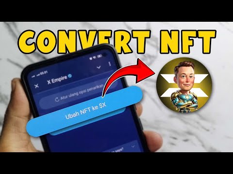 [Update X Empire] Cara Convert NFT menjadi Token $X | BKD tutorials Airdrop Withdrawal